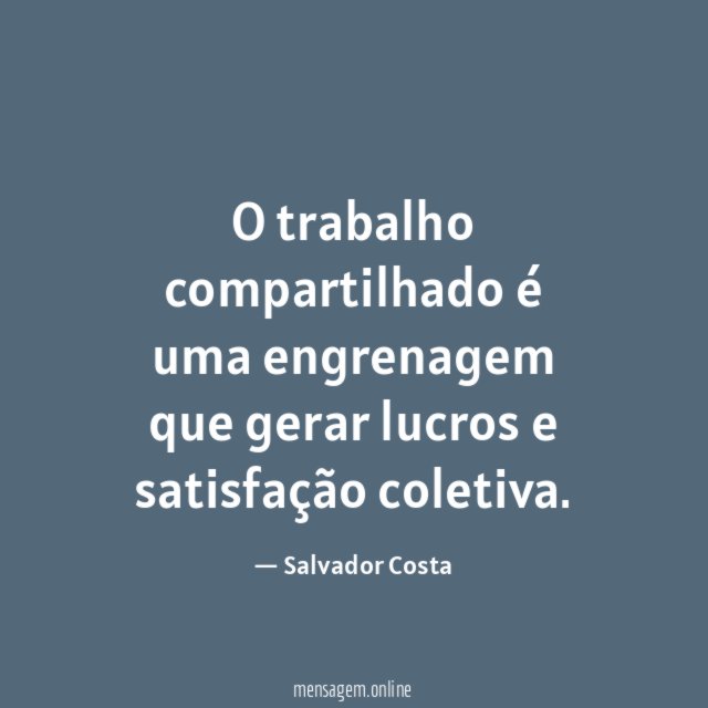 O trabalho compartilhado é uma engrenagem que gerar lucros e satisfação coletiva