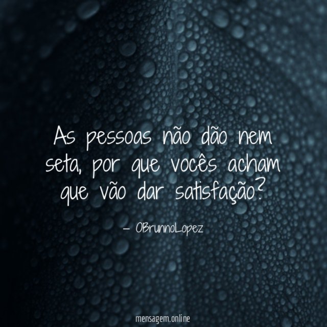 As pessoas não dão nem seta