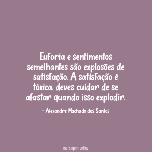 Euforia e sentimentos semelhantes são explosões de satisfação