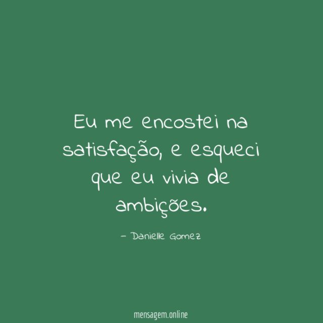 Eu me encostei na satisfação