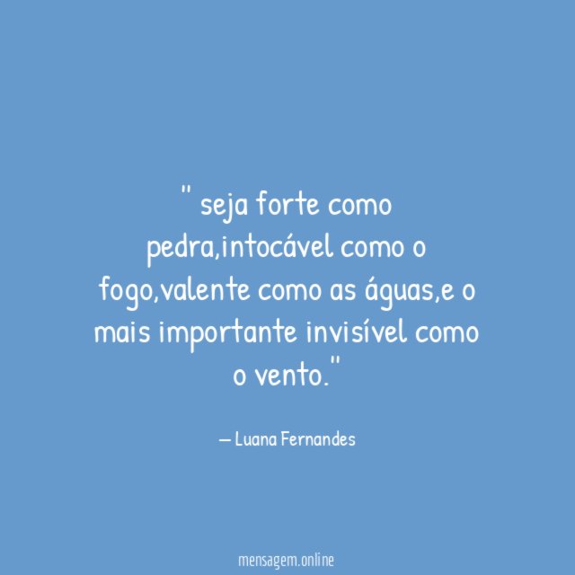 ' seja forte como pedra