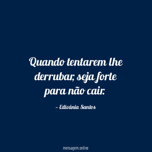 Quando tentarem lhe derrubar