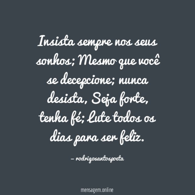 Insista sempre nos seus sonhos