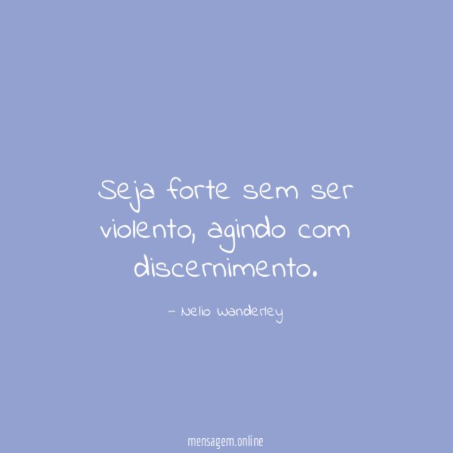 Seja forte sem ser violento