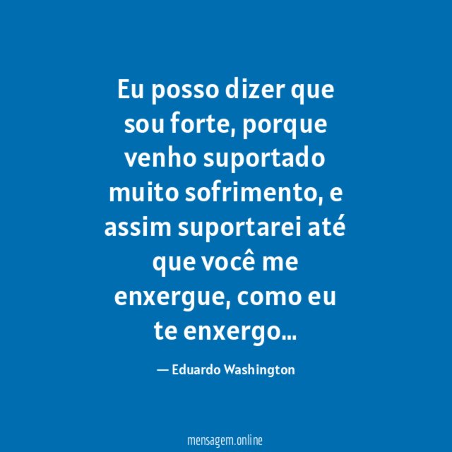 Eu posso dizer que sou forte