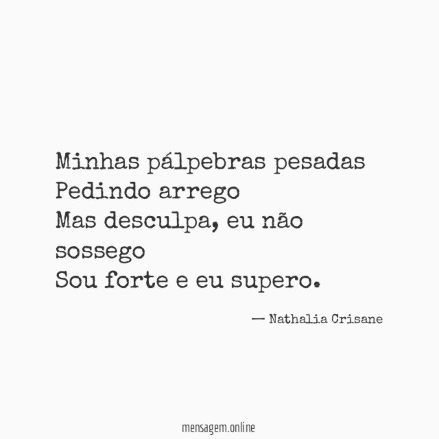 Minhas pálpebras pesadas Pedindo arrego Mas desculpa