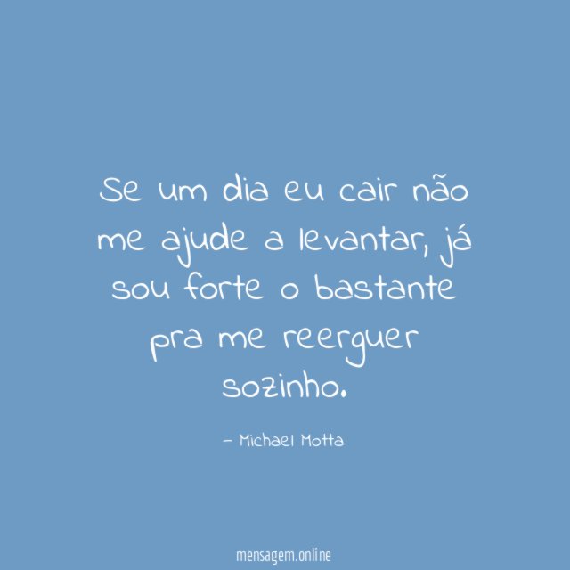 Se um dia eu cair não me ajude a levantar
