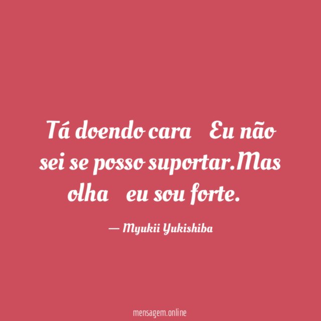 Tá doendo cara