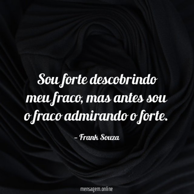 Sou forte descobrindo meu fraco