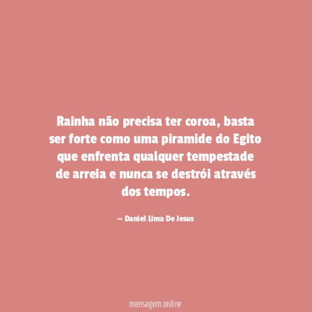 Rainha não precisa ter coroa