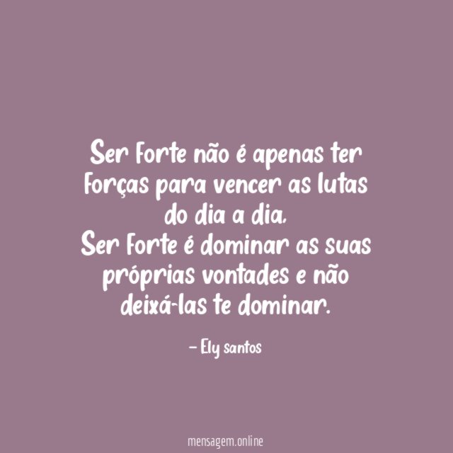 Ser forte não é apenas ter forças para