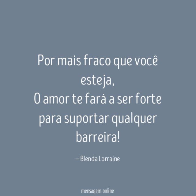 Por mais fraco que você esteja
