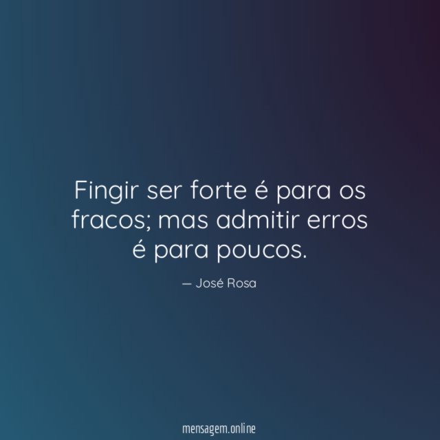 Fingir ser forte é para os fracos
