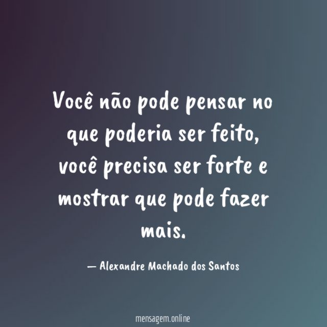 Você não pode pensar no que poderia ser feito