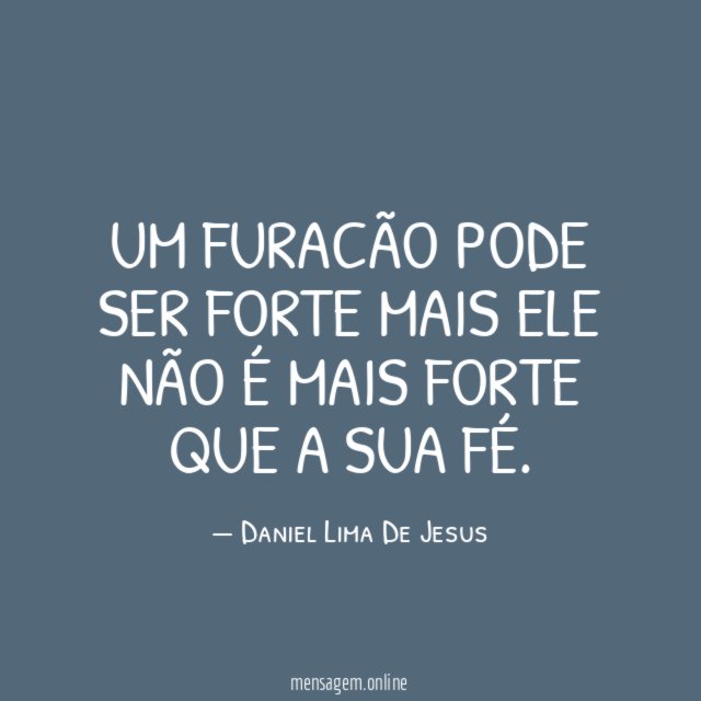 Um furacão pode ser forte mais ele não