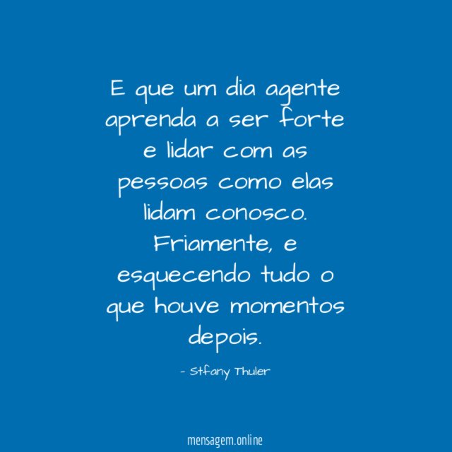 E que um dia agente aprenda a ser