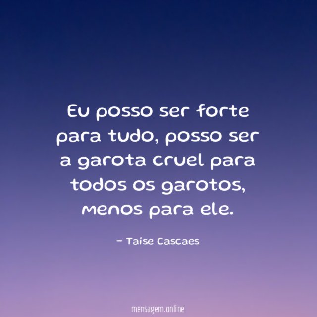 Eu posso ser forte para tudo