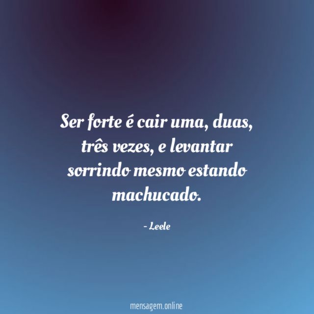 Ser forte é cair uma