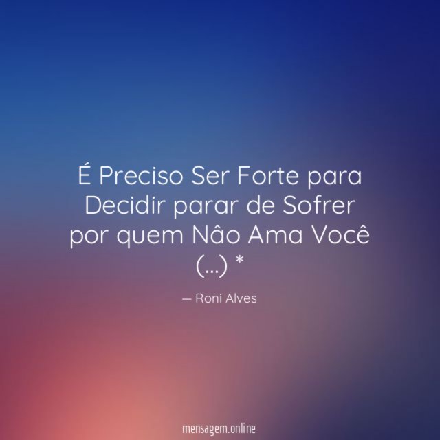 É Preciso Ser Forte para Decidir parar de