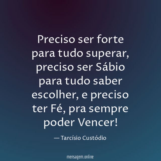 Preciso ser forte para tudo superar