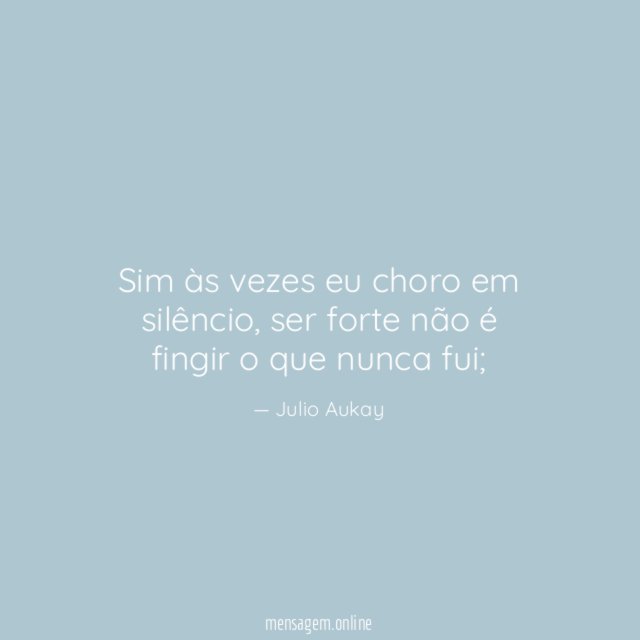 Sim às vezes eu choro em silêncio