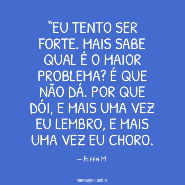 Eu tento ser forte