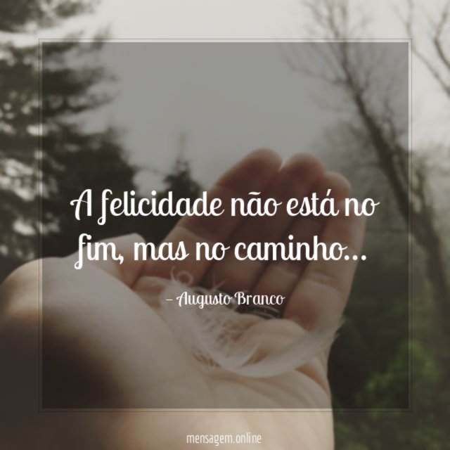 A felicidade não está no fim