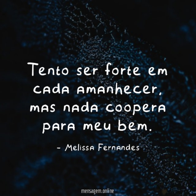 Tento ser forte em cada amanhecer
