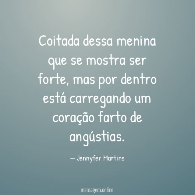 Coitada dessa menina que se mostra ser forte