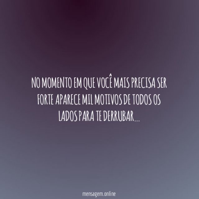 No momento em que você mais precisa ser