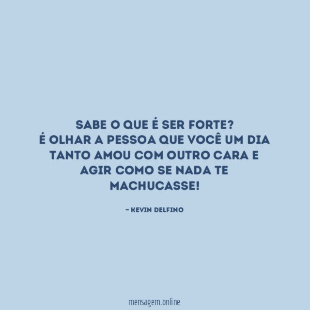 Sabe o que é ser forte