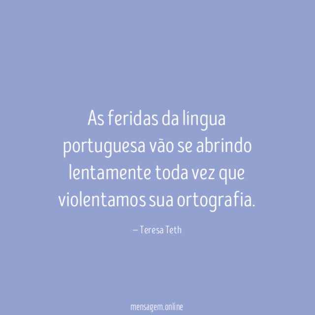 As feridas da língua portuguesa vão se abrindo