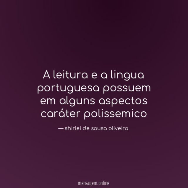 A leitura e a lingua portuguesa possuem em