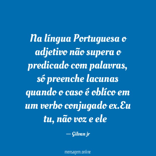 Na língua Portuguesa o adjetivo não supera