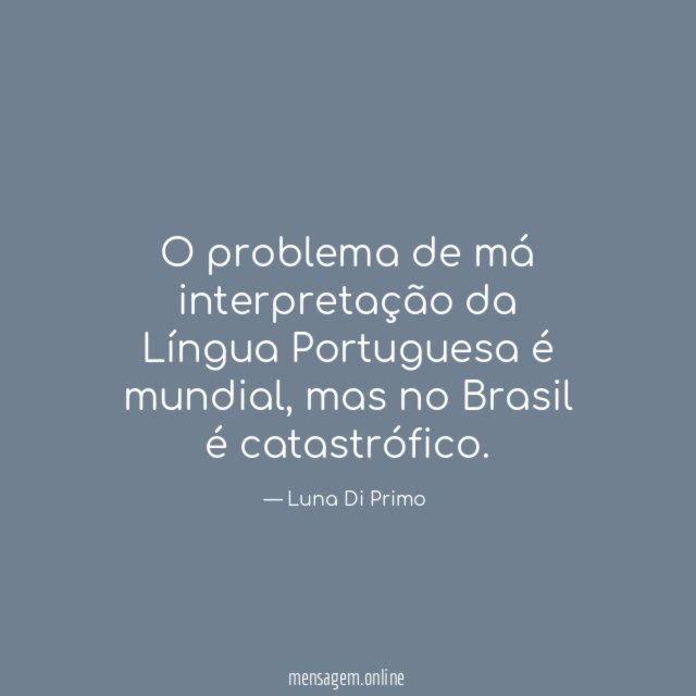 O problema de má interpretação da Língua Portuguesa é mundial