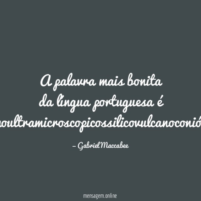 A palavra mais bonita da língua portuguesa é pneumoultramicroscopicossilicovulcanoconiótico