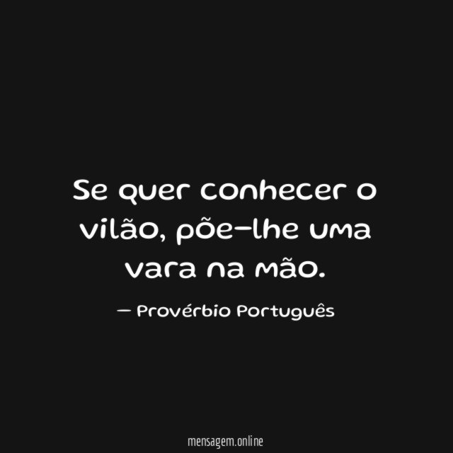 Se quer conhecer o vilão
