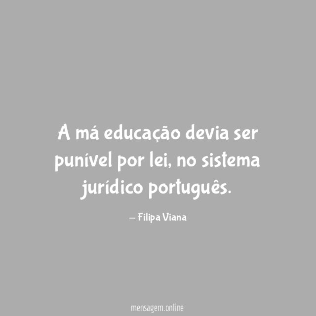 A má educação devia ser punível por lei