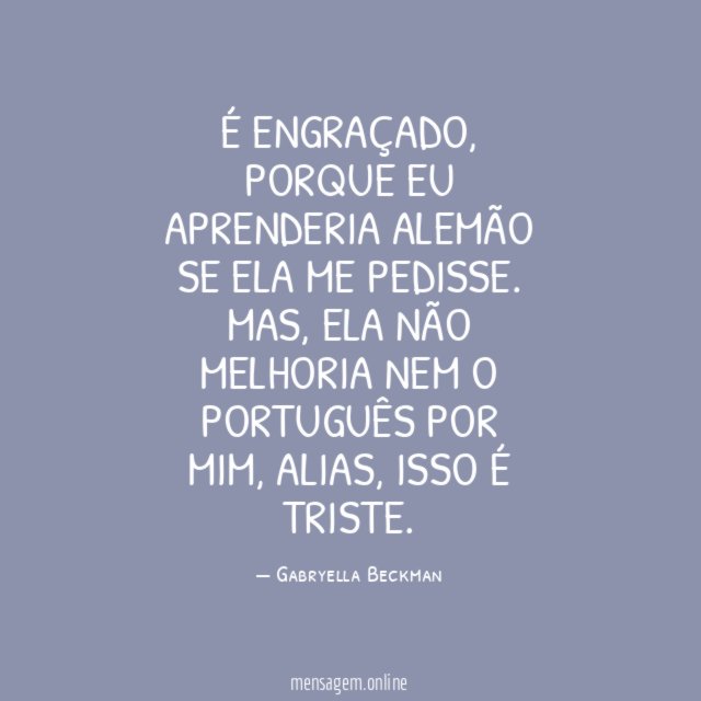 É engraçado