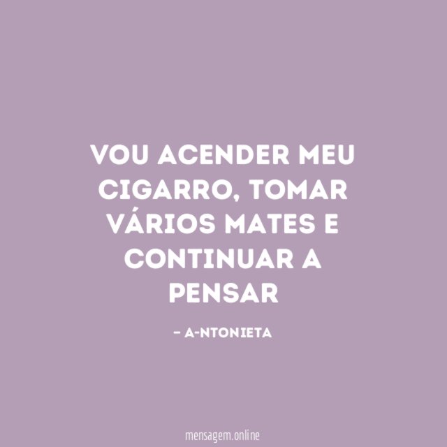 Vou acender meu cigarro