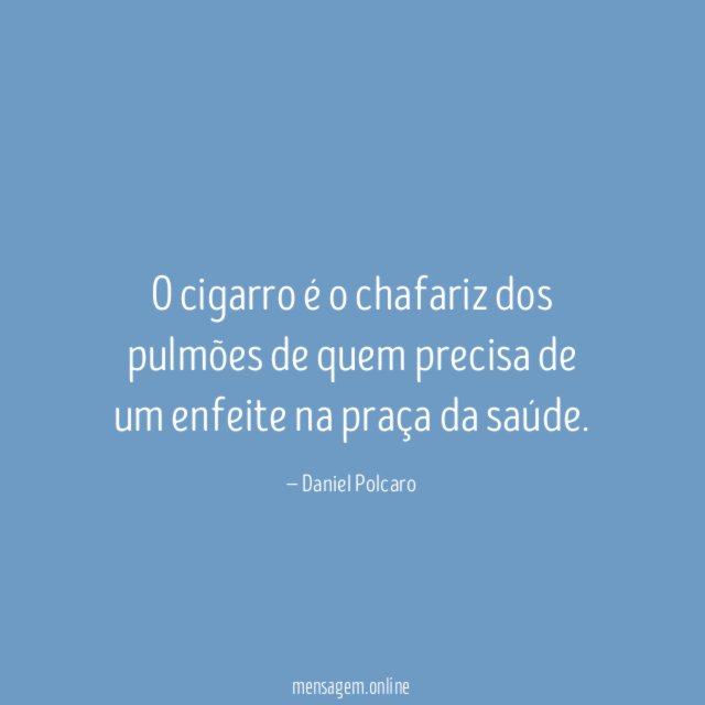 O cigarro é o chafariz dos pulmões de