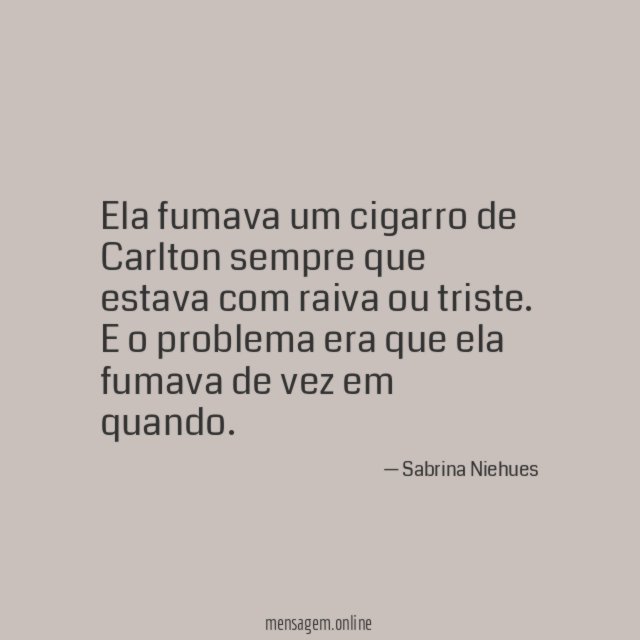 Ela fumava um cigarro de Carlton sempre que
