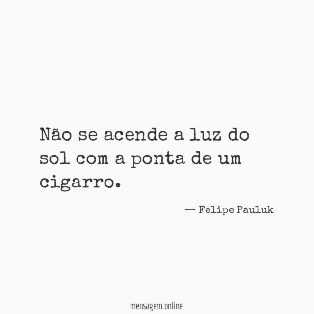 Não se acende a luz do sol com