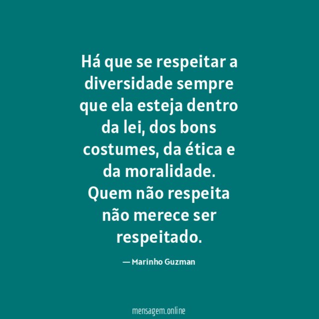 Há que se respeitar a diversidade sempre que