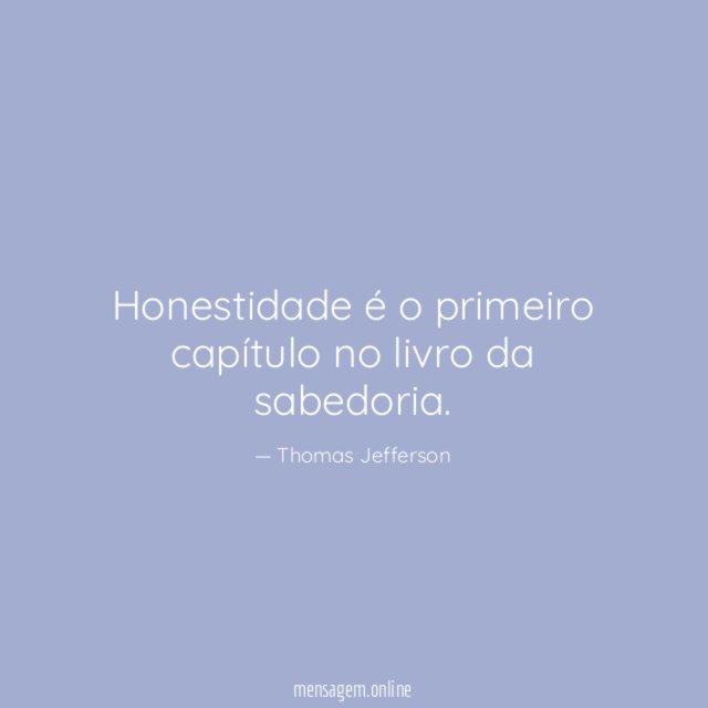 Honestidade é o primeiro capítulo no livro da sabedoria