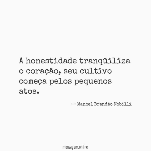A honestidade tranqüiliza o coração