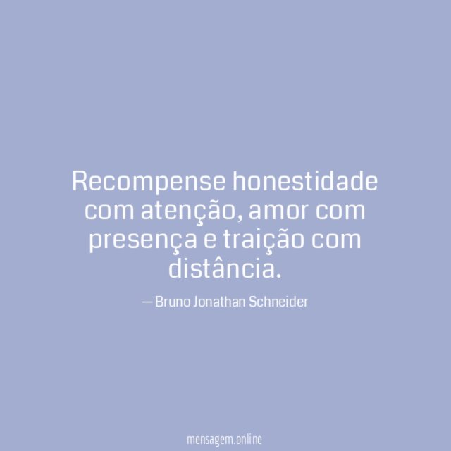 Recompense honestidade com atenção