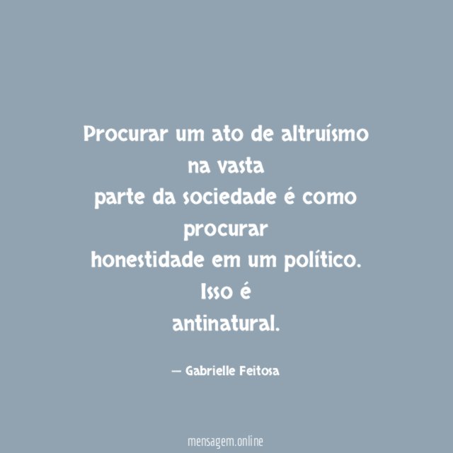 Procurar um ato de altruísmo na vasta parte da