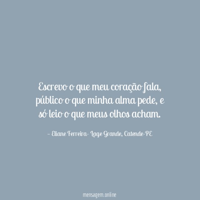 Escrevo o que meu coração fala