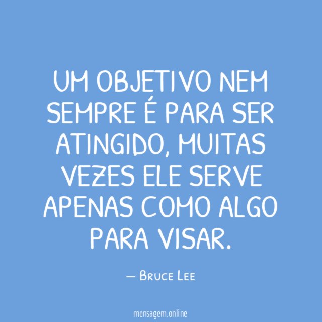 Um objetivo nem sempre é para ser atingido